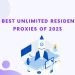 Best Unlimited Residential Proxies in 2023