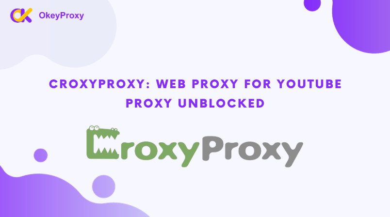 CroxyProxy Web Proxy For YouTube Proxy Unblocked