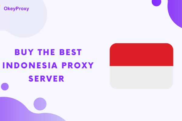 最高のインドネシアプロキシサーバーを購入する
