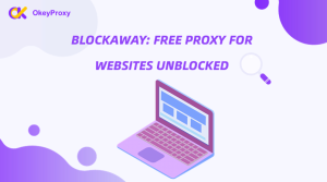 blockaway無料ウェブプロキシ