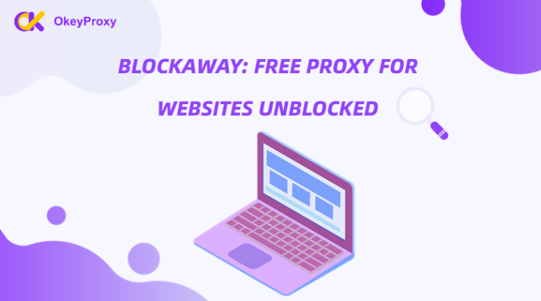 Blockaway – Free Proxy for Website Unblocked