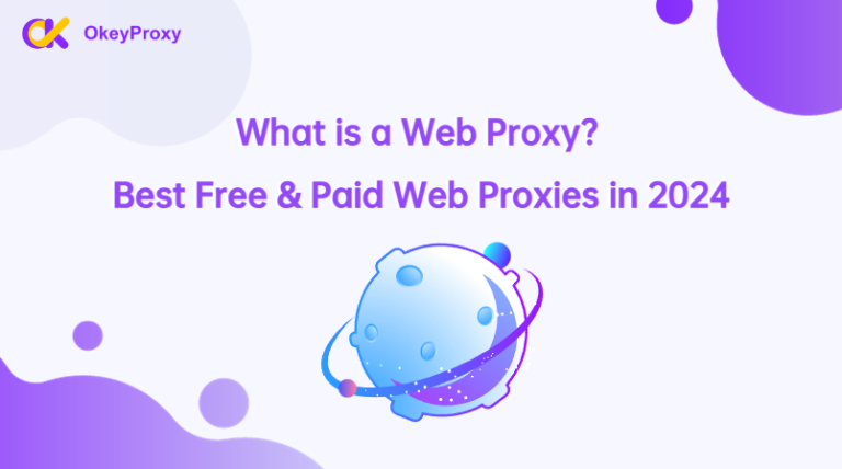 Best Free & Paid Web Proxy in 2024