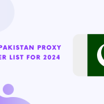 Liste des meilleurs serveurs proxy du Pakistan pour 2024