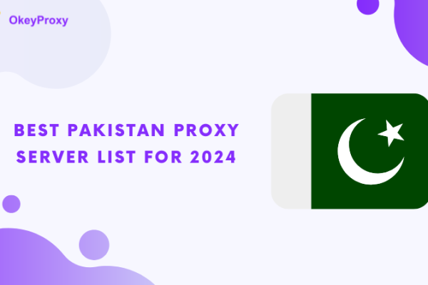2024年ベスト・パキスタン・プロキシサーバー・リスト