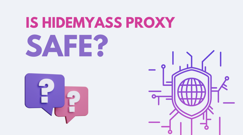 Is HideMyAss Proxy Safe