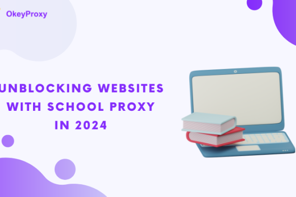 Unblocking Websites with School Proxy in 2024
