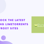 Sbloccare gli ultimi siti proxy di LimeTorrents funzionanti