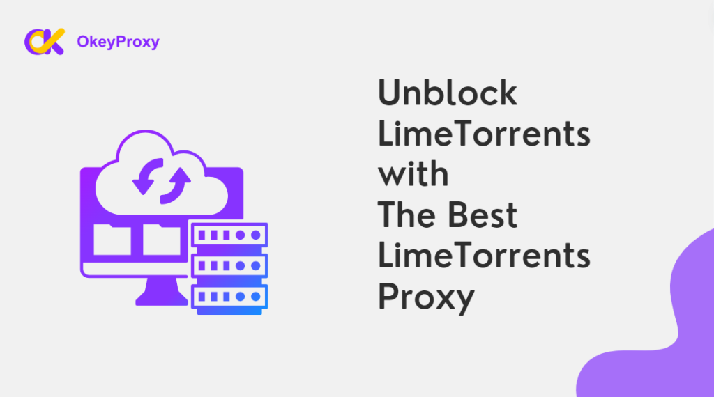 unblock limetorrents with the best limetorrents proxy