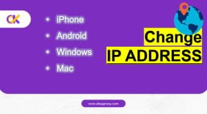 changer d'adresse IP pour iphone/android/windows/mac