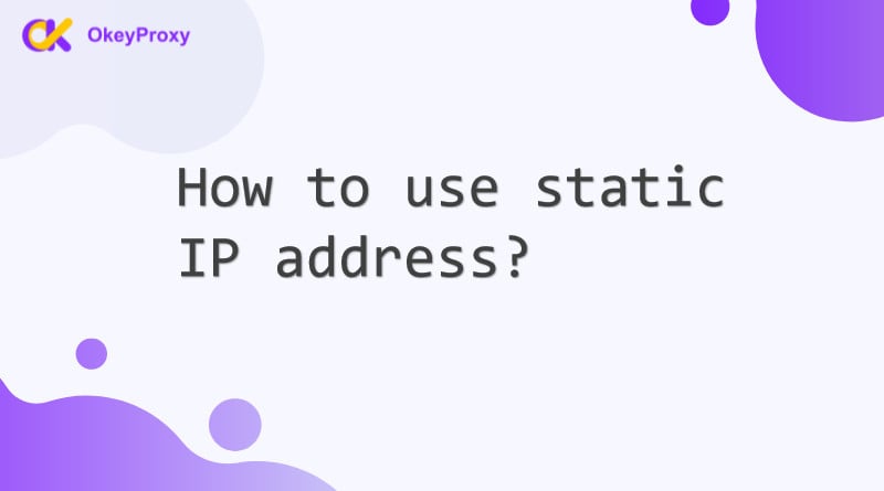 how to use static ip address