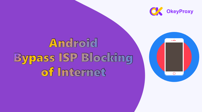 how to bypass isp block android