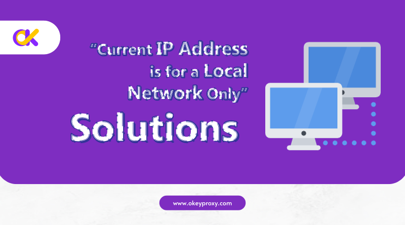 current ip address is for a local network only solution