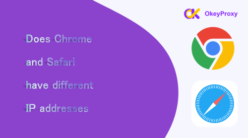 chrome et safari ont-ils des adresses ip différentes ?