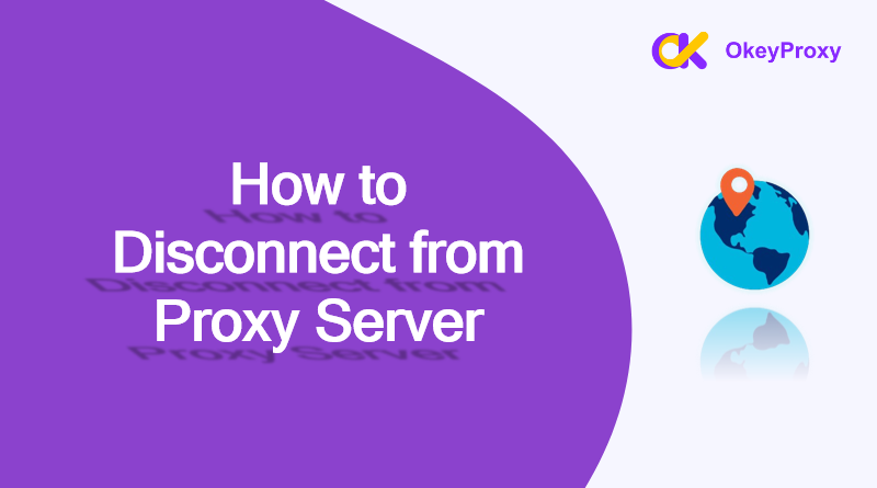 how to disconnect from proxy server