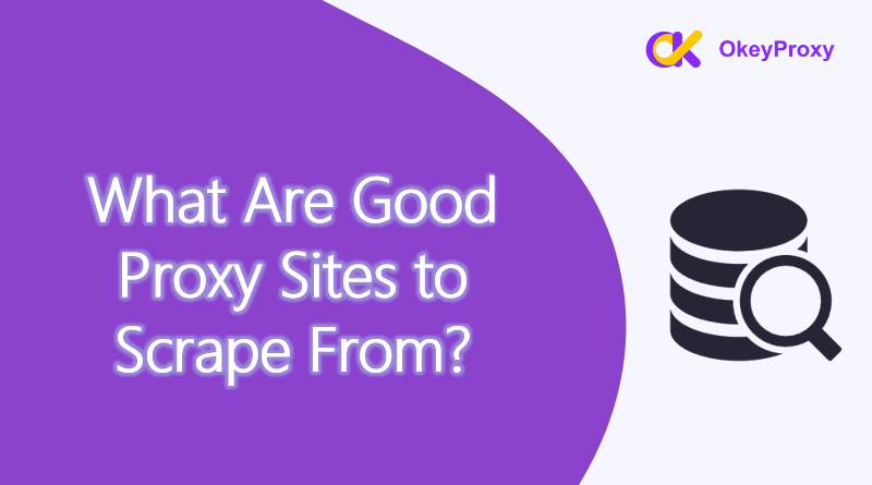 what are good proxy sites to scrape from