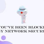 you've been blocked by network security